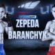 Zepeda vs Baranchyk