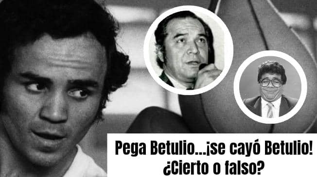 "Pega Betulio, pega Betulio... ¡se cayó Betulio!"