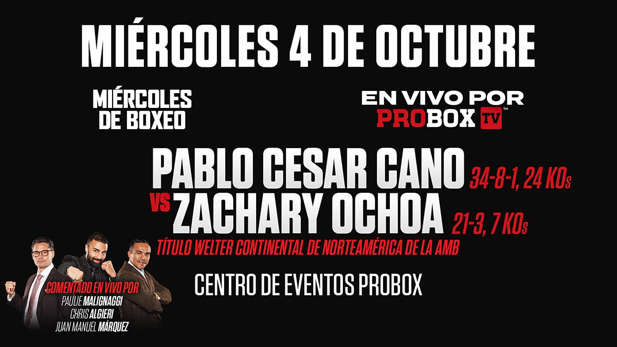 Reaparece Pablo César Cano ante Zachary Ochoa (ProBox TV)