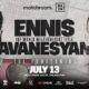 Ennis vs Avanesyan el 13 de julio en Filadelfia.