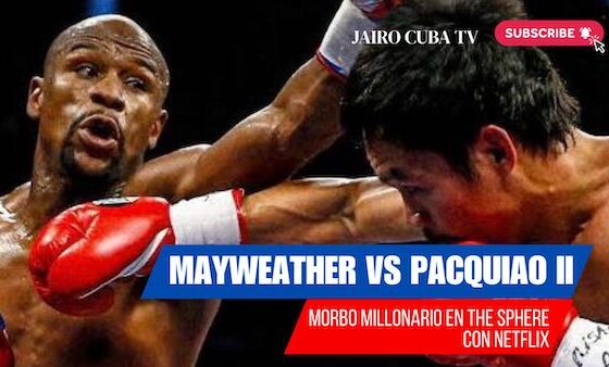 Mayweather-Pacquiao II: morbo, boxeo, innovación y mucho dinero